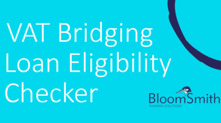 BloomSmith launches VAT Bridging Loan Eligibility Checker